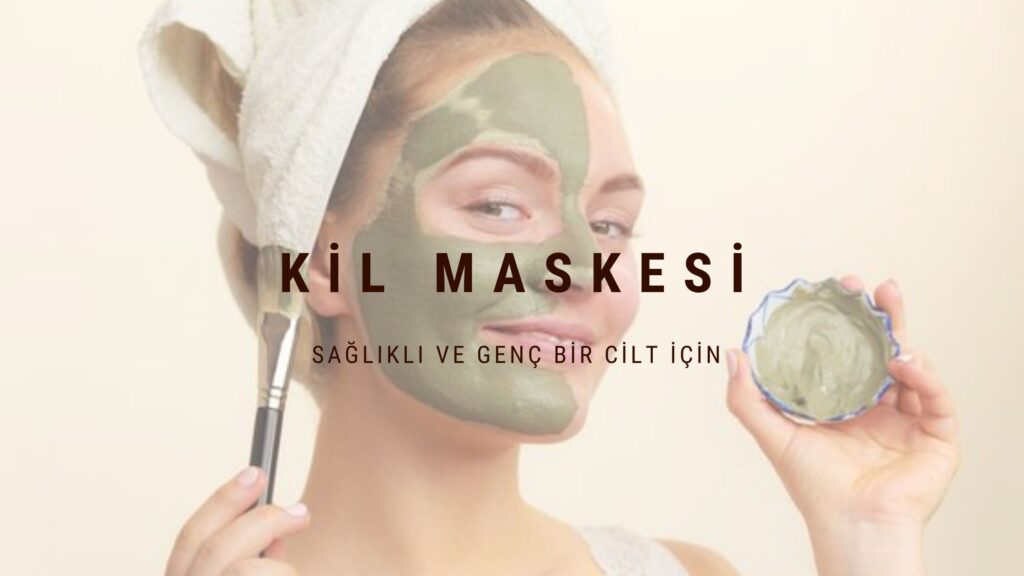 CİLDİ CANLANDIRMAK İÇİN DOĞAL ÇÖZÜM: KİL MASKESİ