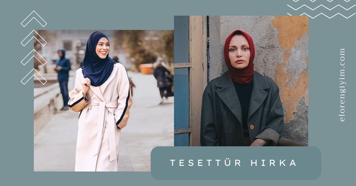TESETTÜR HIRKA SEÇİMİ NASIL OLMALI?
