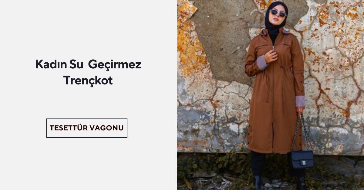 SU GEÇİRMEZ TRENÇKOT MODELLERİ İLE ISLANMAYA SON