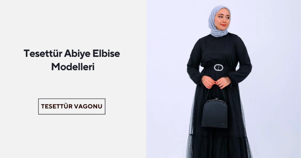 TESETTÜR ABİYE ELBİSE: ÖZEL GÜNLERİN VAZGEÇİLMEZİ