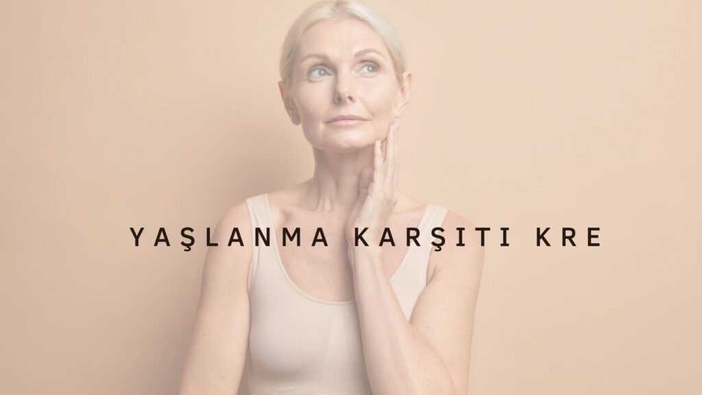 Yaşlanma Karşıtı Krem: Hangi Yaşta Kullanmaya Başlamalıyız?