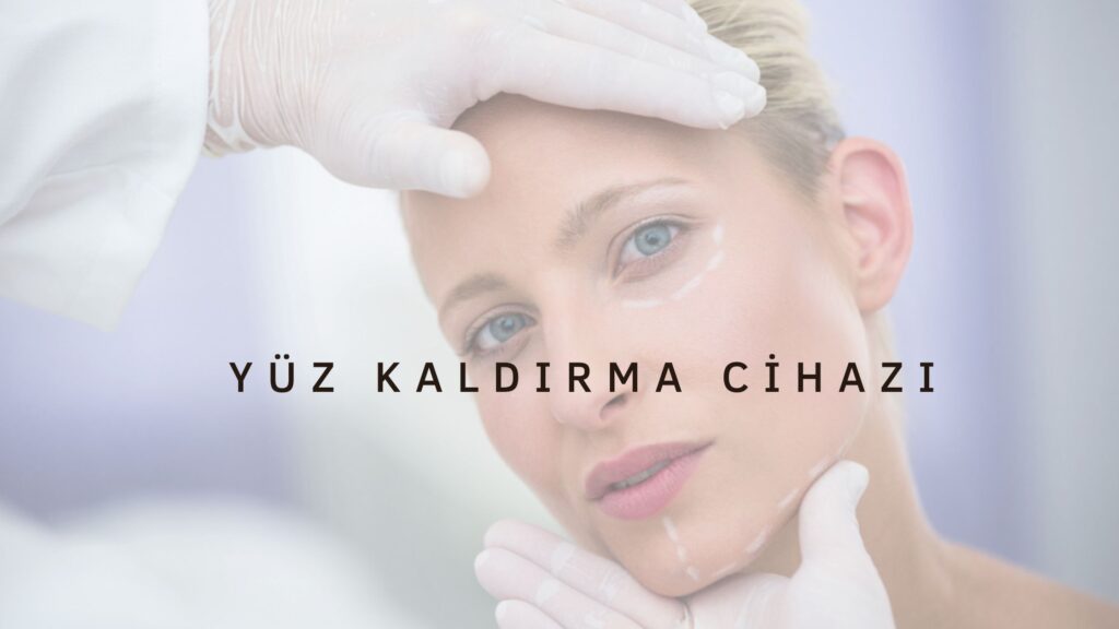 Yüz Kaldırma Cihazı Ne İşe Yarar?
