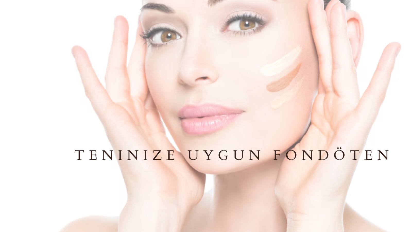 Teninize Uygun Fondöten Seçimi Nasıl Yapılır?