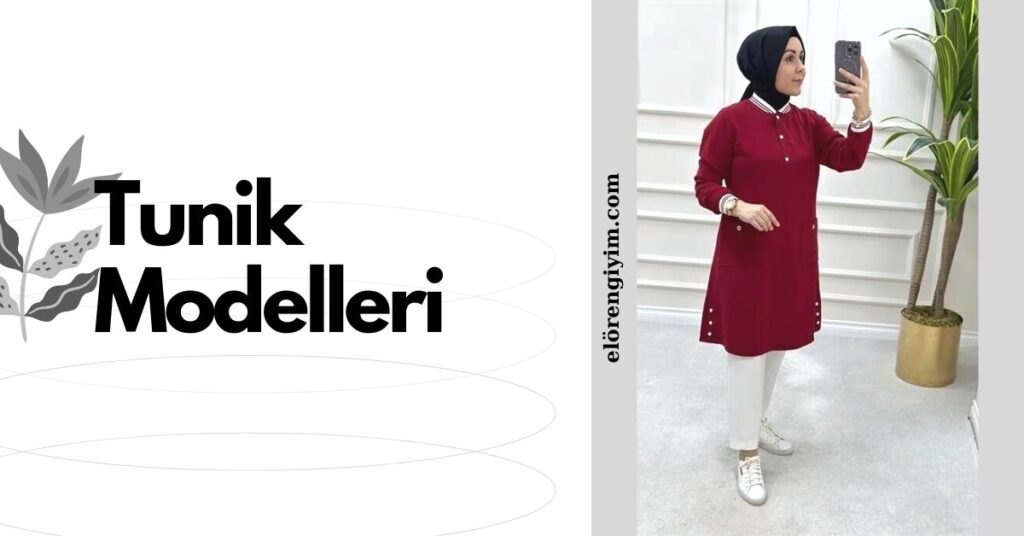 Yeni Sezon Tunik Modelleri ile Tesettürde Şıklığı Yakalayın