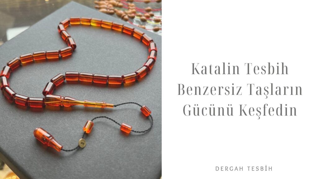 Katalin Tesbih : Benzersiz Taşların Gücünü Keşfedin