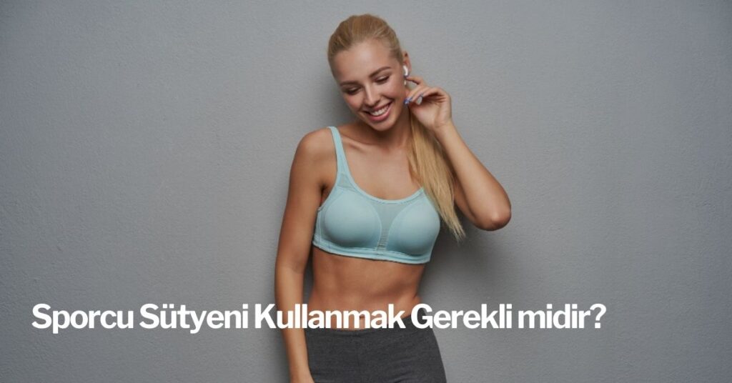 Sporcu Sütyeni Kullanmak Gerekli midir?