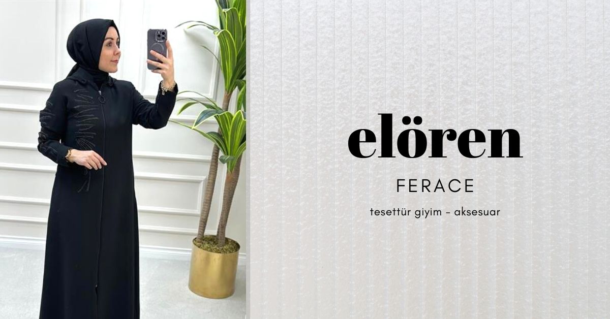 Farklı Tasarımlarla Öne Çıkan Tesettür Ferace Modelleri