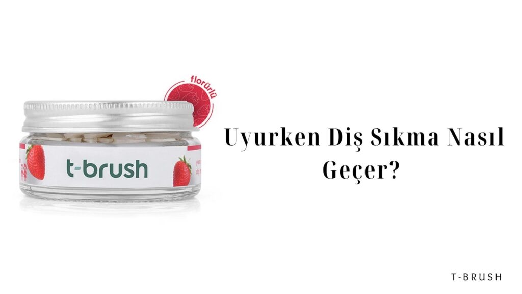 Uyurken Diş Sıkma Nasıl Geçer?