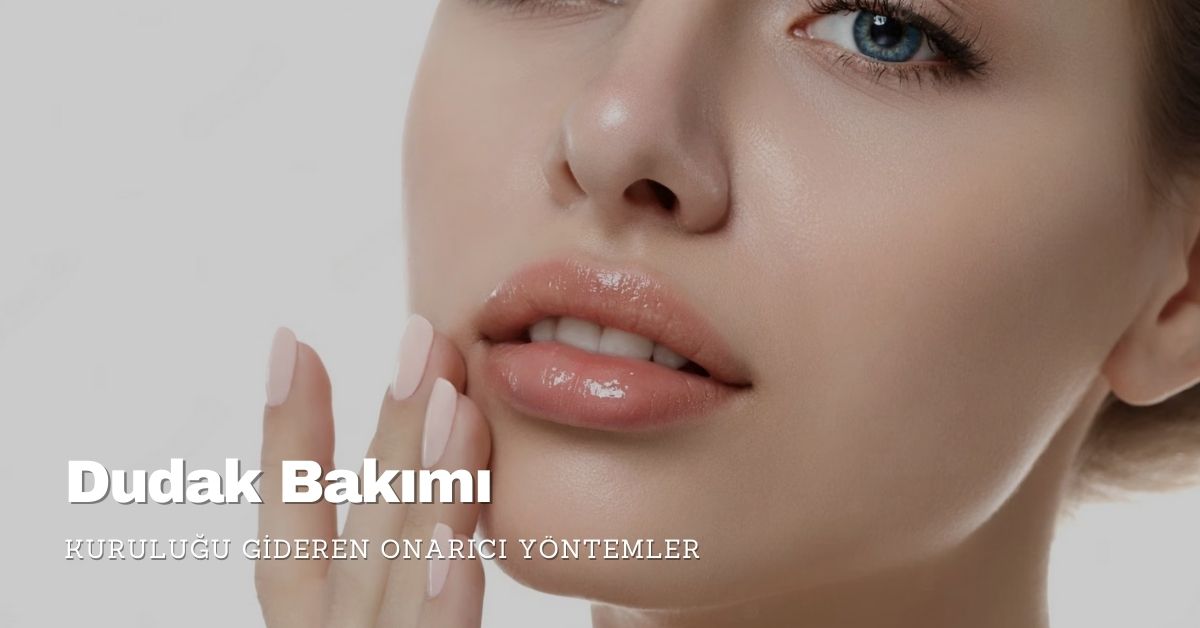 Dudak Bakım Kremi: Kuruluğu Gideren Onarıcı