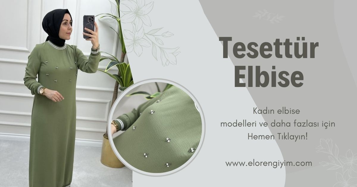 Farklı Kesimler, Farklı Tarzlar: Tesettür Elbise Modelleri