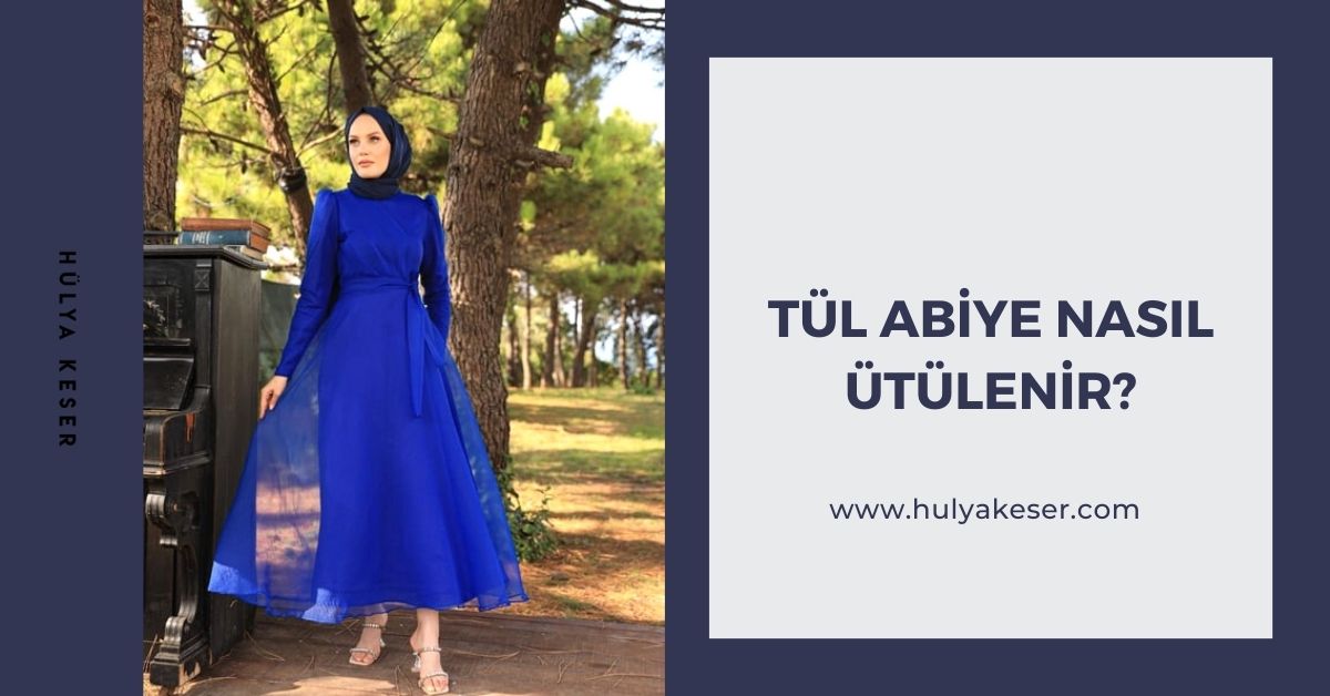 Tül Abiye Nasıl Ütülenir?