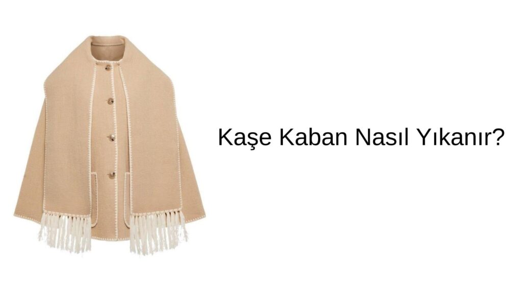 Kaşe Kaban Nasıl Yıkanır?