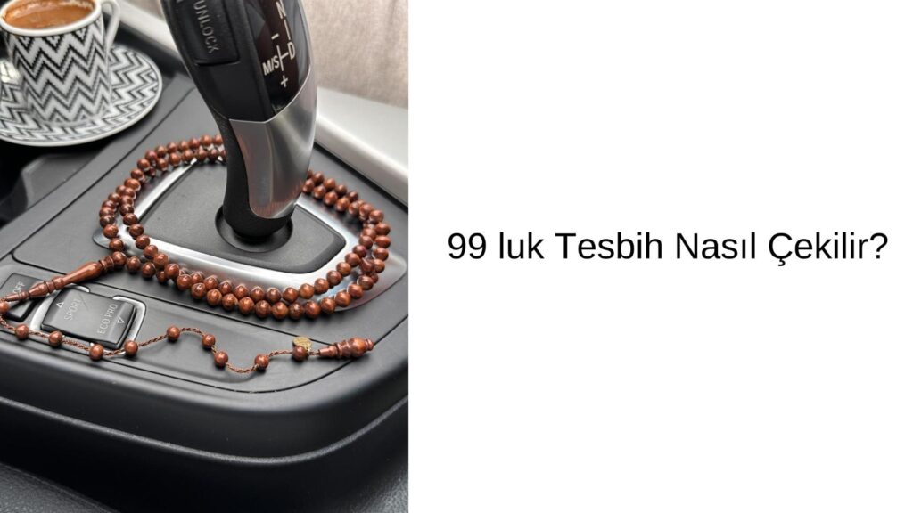 99 luk Tesbih Nasıl Çekilir?