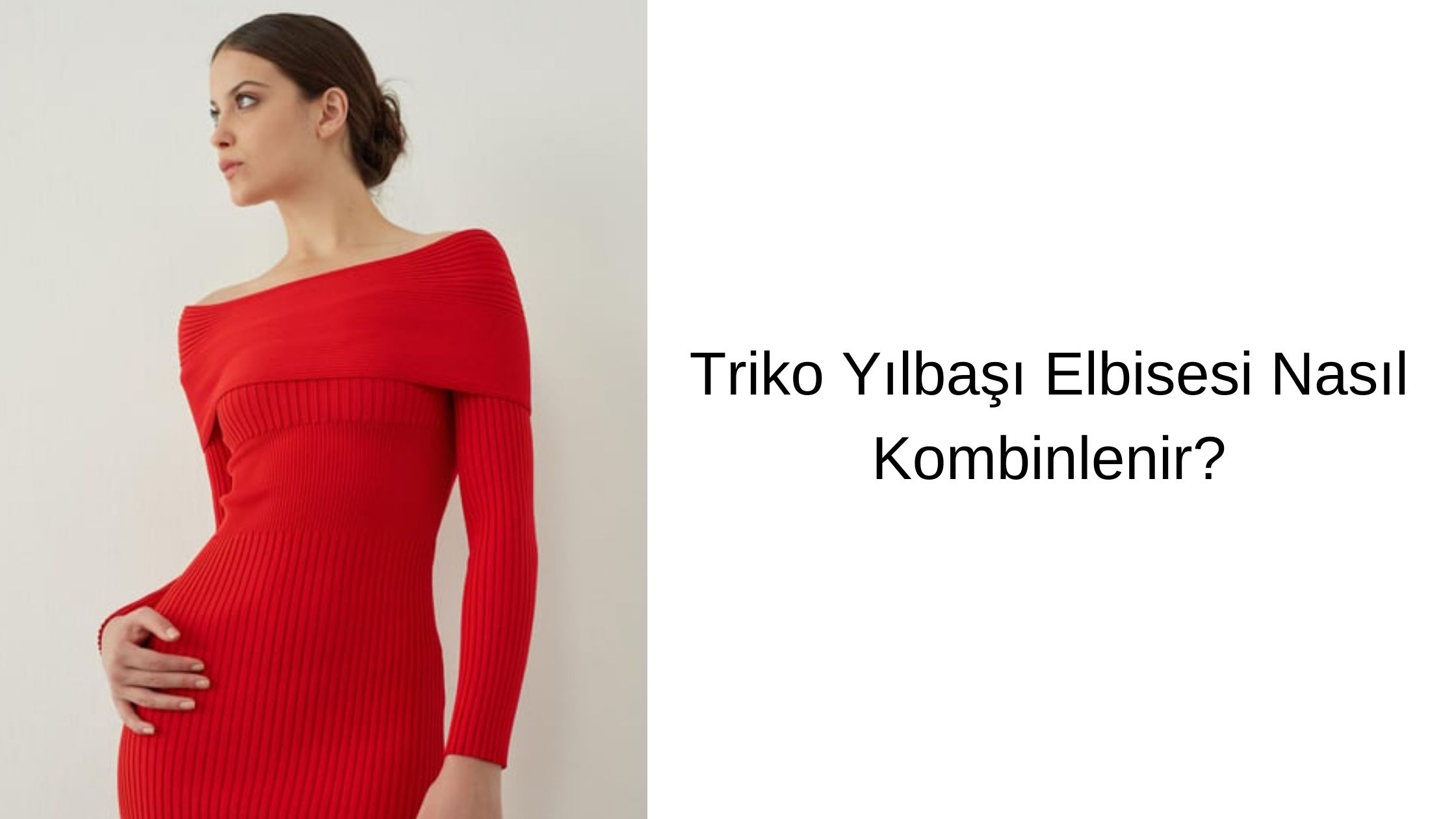 Triko Yılbaşı Elbisesi Nasıl Kombinlenir?