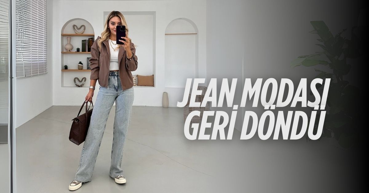Jean Modası Geri Döndü!