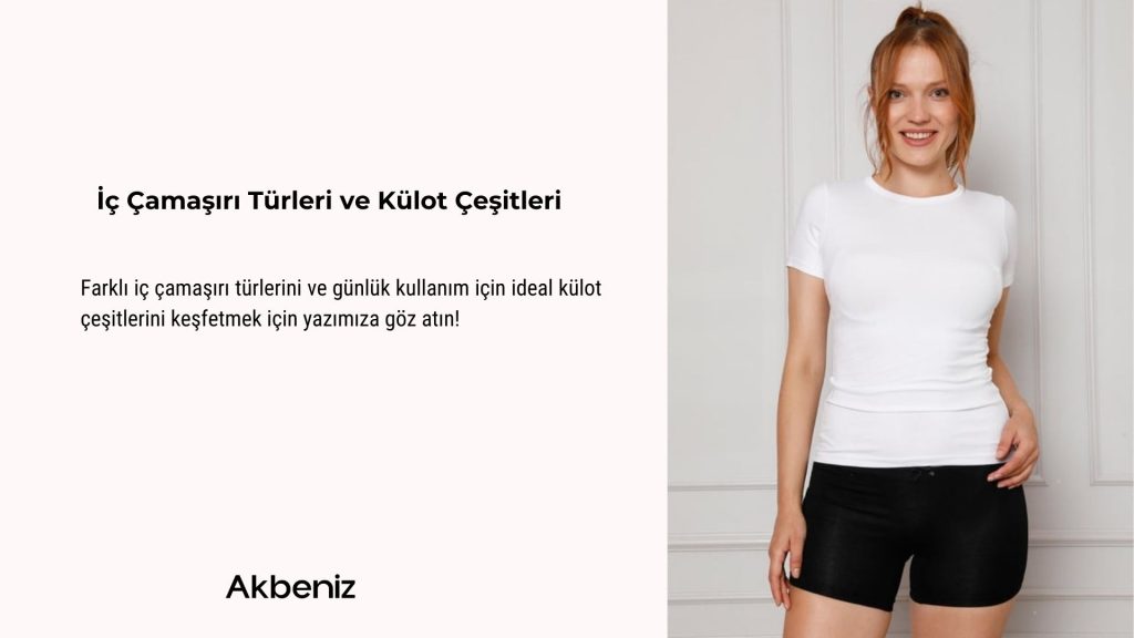 İç Çamaşırı Türleri ve Külot Çeşitleri 